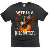 Wtf Kilometer 4th July Sarcastic Tee Unisex T-shirt, Sweatshirt, Hoodie (1)