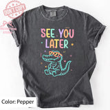 See Later Teacher Summer Alligator Comfort Colors Last Day School Tee Summer Break Teacher Teacher (3)