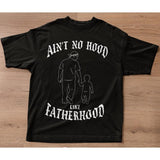 Ain't No Hood Like Fatherhood - Gangster Style Father's Day Shirt Cotton Menswear Top Tee Streetwear Tshirt Tropical Shortsleeve Crewneck Unisex All Seasons Basic Regular unique clothing