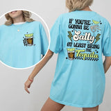 At least bring the Tequila Tee  Comfortable Cotton Soft T-Shirt