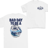 Bad Day to Be a Busch Light 2 Sides T-Shirt, For Women, For Men Menswear Top Small Underwear