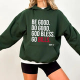 Be Good Do Good God Bless Go Bills Faith Hoodie Casual Street Style Fleece Fabric Pullover Hooded Sweatshirt for Women for Men, Perfect Gift