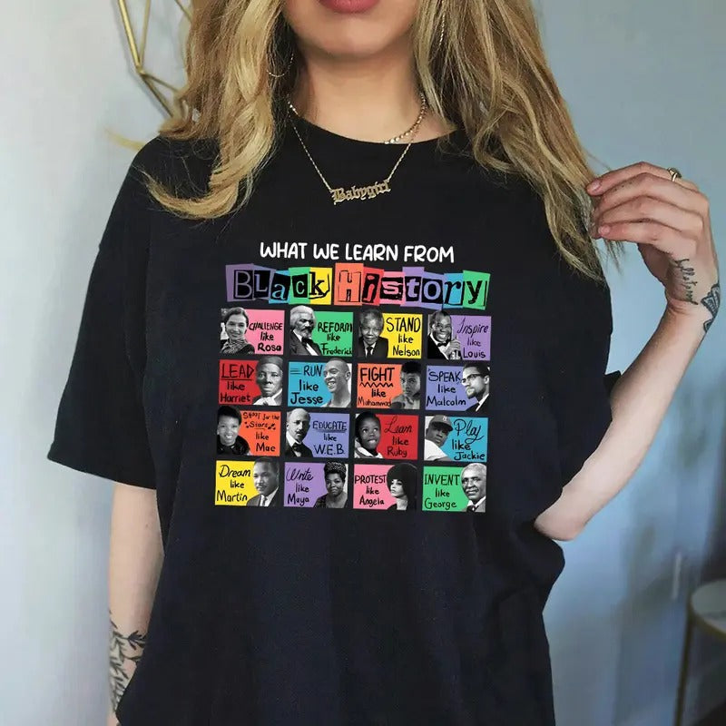 Black History Shirt, What We Learn From Black History, Black Lives Sweatshirt, Black History Month Tee, Human Rights Shirt, BLM Shirt, Trendy Tee
