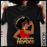 Black Mom Life Only Raises Heroes T-shirt, Black Women Tee, Black Girl Magic, Black Mom Shirt, Mama Gift, Mother's Day Gift Cotton Top