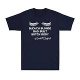 Bleach Blonde Bad Built Butch Body Funny Political Quote Joke Gift Men's T-Shirt