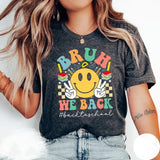 Bruh We Back Shirt Bruh We Back Tshirt Back to School Shirt Back to School Tshirt First Day of School Shirt Back to School Shirt for Teacher