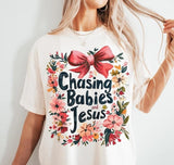 Chasing Babies and Jesus  DTF Transfers - THIS IS NOT A SHIRT