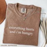Comfort Colors Everything Hurts And I'm Hungry Shirt, Fitness Shirt, Workout Shirt, Funny Gym Shirt, Weightlifting Shirt, Bodybuilding Shirt