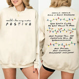 Could I be any more Festive Sweatshirt, Friends Inspired Holiday Shirt, Phoebe's Song, Friends Show Gift For Friends Fan Chandler Bing