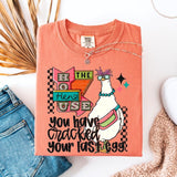 Cracked Your Last Egg DTF Transfers - THIS IS NOT A SHIRT