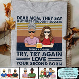Custom Dear Mom They Say If At First Shirt, Mother's Day Shirt, Dear Mom Shirt, Gift For Mother, Gift From Daughter, Custom Shirt