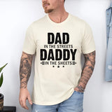 Dad in the Streets Daddy in the Sheets Shirt, Dad in the Streets Shirt, Daddy in the Sheets Shirt, humor dad quotes Shirt, varsity dad Shirt, father Shirt