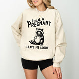 Feral and Pregnant Racoon Sweatshirt, Pregnancy Humor Feral Racoon Leave Me Alone Sweatshirt, Funny Maternity Mom To Be Sweatshirt, Maternity Fashion, Maternity Style