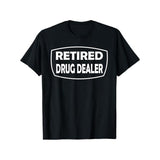 [Funny Recovery Rehab T-Shirt] Retired Drug Dealer Funny Recovery Rehab T-Shirt Men'S,Christmas sports T-shirt, Valentine'S Day gift, boyfriend gift, girlfriend gift, cartoon T-shirt, letter T-shirt, Black Friday holi Made in USA