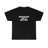Redheads Do It Better T Shirt / Ginger Shirt