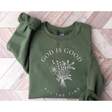 God Is Good All The Time Sweatshirt, Wildflowers Christian Sweatshirt, Bible Verse Hoodie, Religious Shirt, Faith Tee, Women Christian Gifts