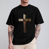 He Gave His One and Only Son Shirt Casual Style Crew Neck Short Sleeve T-Shirt Tops Trendy for Unisex, Perfect Gift