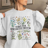 Herbs For Reproductive Freedom Sweatshirt, Women's Rights Shirt, Feminist Shirt, Women's Reproductive Herbs Tee, Herbs Lover Shirt