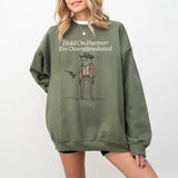 Hold On Partner I'm Overstimulated Sweatshirt, Cowboy Frog Shirt, Funny Meme Tee, Funny Frog Western Cowboy Gift, Funny Gifts for Friend