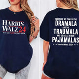 Harris Walz We Are Not Going Back 2 Side Shirt, Dramala Shirt/ Sweatshirt/ Hoodie, Dramala Traumala Pajamalas, Kamala Harris Shirt, Women Right Shirt, Election Tee