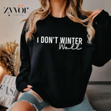 I Don't Winter Well Sweatshirt Casual Style Fleece Crewneck Pullover Sweatshirt Tops for Women for Men, Perfect Gift