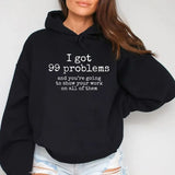 I Got 99 Problems & You're Going to Show Your Work on Them Funny Sweatshirt Casual Street Style Fleece Crewneck Pullover Sweatshirt For Women For Men, Perfect Gift