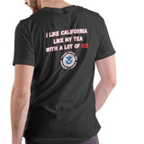 I LIKE CALIFORNIA LIKE MY TEA, WITH A LOT OF ICE T Shirt, Unisex Cotton