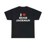 I Love Hugh Jackman Unisex Tee,  Logan Menswear Top T-Shirt Medium