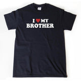 I Love My Brother T-shirt, I Heart My Brother Shirt, Sibling Tee Shirt, Brother Gift, Sister Shirt For Him, Her, Unisex, Cozy