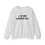 I Love My Chinese Spy Sweatshirt