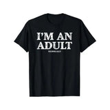 I'M AN ADULT Print Men's Casual Short Sleeve Round Neck T-shirt For Summer Outdoor Street Made in USA