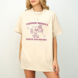 I Support Women's Rights And Wrongs, Meme T Shirt, Feminist T Shirt, Feminism T Shirt, Women's Rights T Shirt