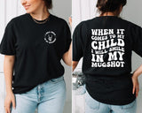 I Will Smile In My Mugshot Shirt, When It Comes To My Children Tee, Retro Mom T-shirt, Mother's Day Gift Tee, Funny Mama Shirt, Back And Front Mom Quotes Tee.