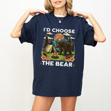 I'd Choose The Bear Shirt, Womens Rights T-shirt, Bear Vs Man Shirt, Female Empowerment, Trendy  Shirt, Man or Bear  T-Shirt
