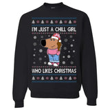 I'm Just A Chill Girl Who Likes Christmas Tshirt Sweatshirt, Ugly Christmas Sweater, Holiday Crewneck Sweater, Unisex Sweater Pullover Tee