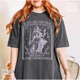 If You Are Neutral In Situations Of Injustice TShirt, Liberal Feminist Human Rights | Leftist Shirt | Social Justice Shirt, Gildan 5000 Shirts
