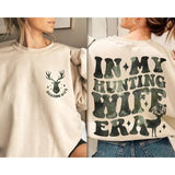 In My Hunting Wife Era Sweatshirt - Hello Hunting Season Goodbye Wife Shirt - Pullover, Cotton Perfect Gift