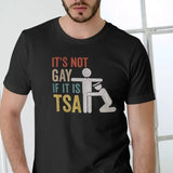 It's Not If it's TSA T Shirt, Unisex, Pat Down Shirt Casual Menswear
