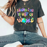 Learning Is Out Of World Tee, Solar System Teacher T-Shirt, Back To School GIft, Outer Space Science Teacher Tee, Teacher Appreciation