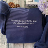 Let Us Fill The Sky With The Light Of A Billion Brilliant Stars Kamala Harris Embroidered Shirt Sweatshirt, Feminist Embroidered Sweatshirt, Kamala Harris 2024 Shirt