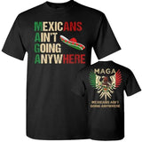 MAGA Mexicans Ain't Going Anywhere T-Shirt, MAGA Immigration Shirt, Daughter Of Immigrants Shirts, Latina Power Shirt, Equality Tee, Shirt Full Colors Full Size