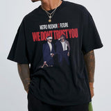 Metro Boomin We Dont Trust You T-Shirt, Metro Boomin and Future T-Shirt, We Dont Trust You T-Shirt, Rap Tee, Gifts for Men, Oversized Heavy