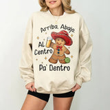 Mexican Christmas Sweatshirt, Mexican Gingerbread Man Shirt, Latino Christmas shirt, Arriba Abajo Al Centro Pa Dentro, Xmas Gift