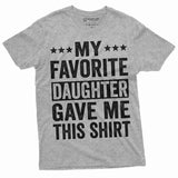 My Daughter Gave Me This Shirt Gift From Daughter Father's Day Gift Mother's Day Shirt Gift For Dad Shirt For Father Fathers Day Tee