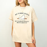 My Tummy Hurts But I'm Being Really Brave About It Silly Goose Shirt Sweatshirt Hoodie, Tummy Ache Shirt, Chronic Illness Awareness Shirt, Funny Shirt