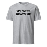 My Wife Beats Me Tshirt | Funny Husband Gift Shirt | I Love My Wife Valentines Day Present Tee
