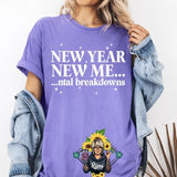 New Year New Me...ntal Breakdowns Unisex sized