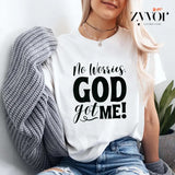 No Worries God Got Me Shirt Casual Style Crew Neck Short Sleeve T-Shirt Tops Trendy for Unisex, Perfect Gift