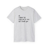 Ok... I won't Be Doing Any of That But Thank You T-Shirt, Schitts Creek T-Shirt, Tv Show Themed T-Shirt, Funny Tv T-Shirt, Funny Gifts