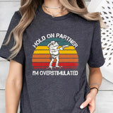 Overstimulated Shirt, Hold On Partner I'm Overstimulated Shirt, Cowboy Frog Shirt, Frog Meme Shirt